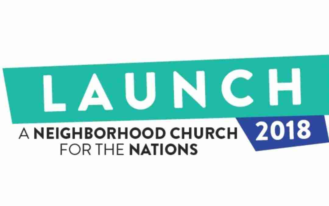 Launching a Neighborhood Church for the Nations!